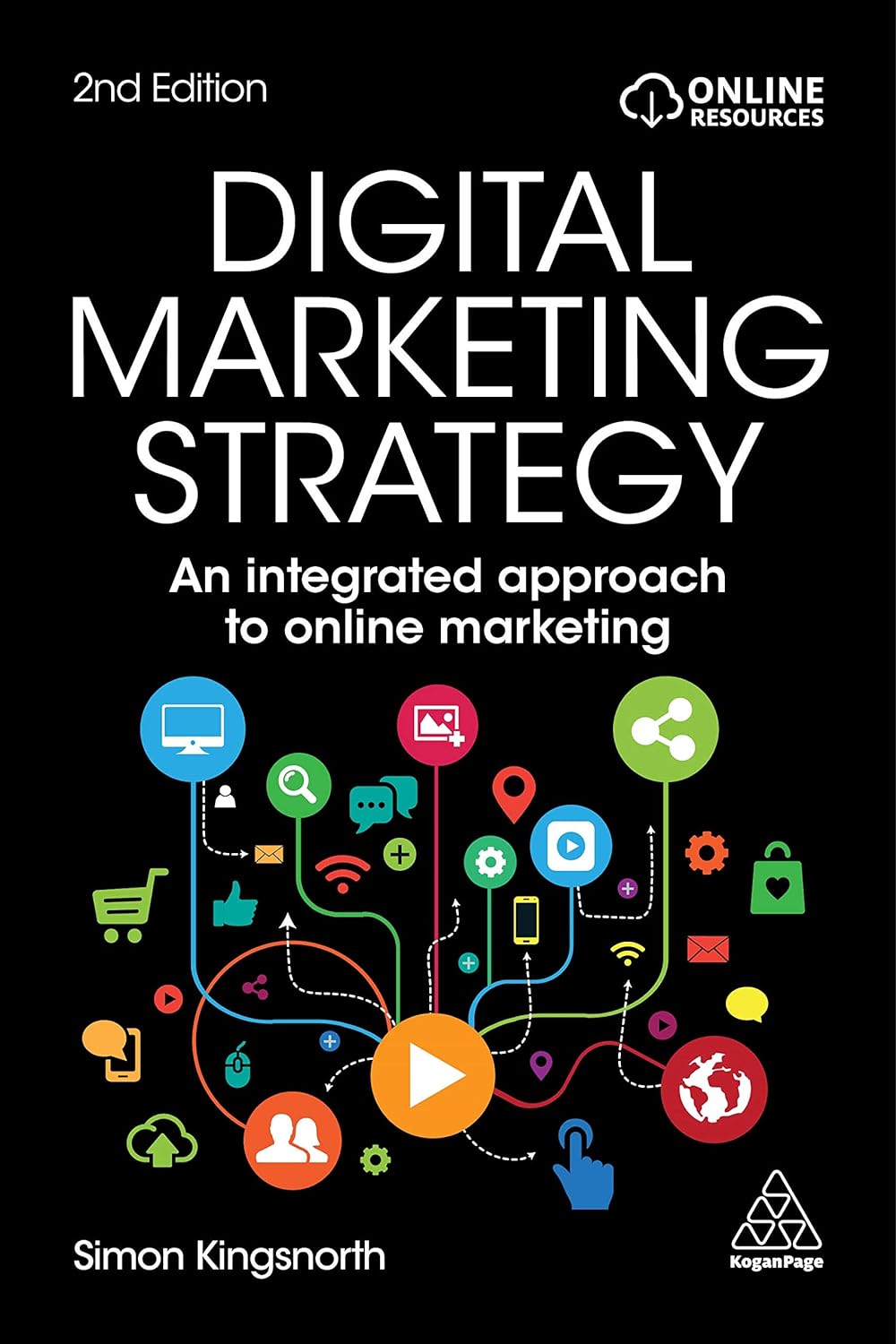 Digital Marketing Strategy: An Integrated Approach to Online Marketing     Paperback – 3 April 2019