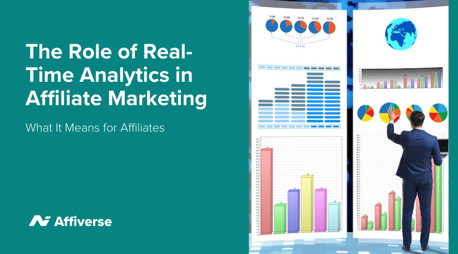 The Role Of Real-Time Analytics In Affiliate Marketing: What It Means For Affiliates