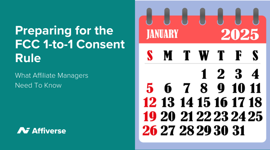 simply-90-days-until-the-fcc-1-to-1-consent-rule:-what-affiliate-managers-need-to-know