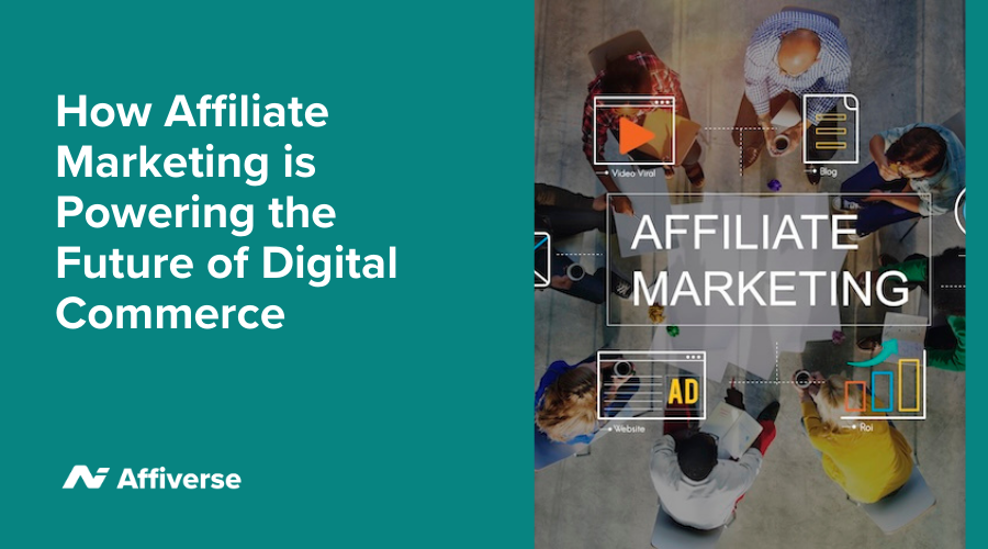 exactly-how-affiliate-marketing-is-powering-the-future-of-digital-commerce