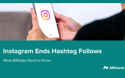 Instagram Ends Hashtag Follows: What Affiliates Need To Know