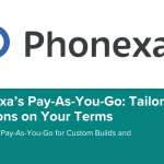 phonexa’s-pay-as-you-go:-tailored-solutions-on-your-terms