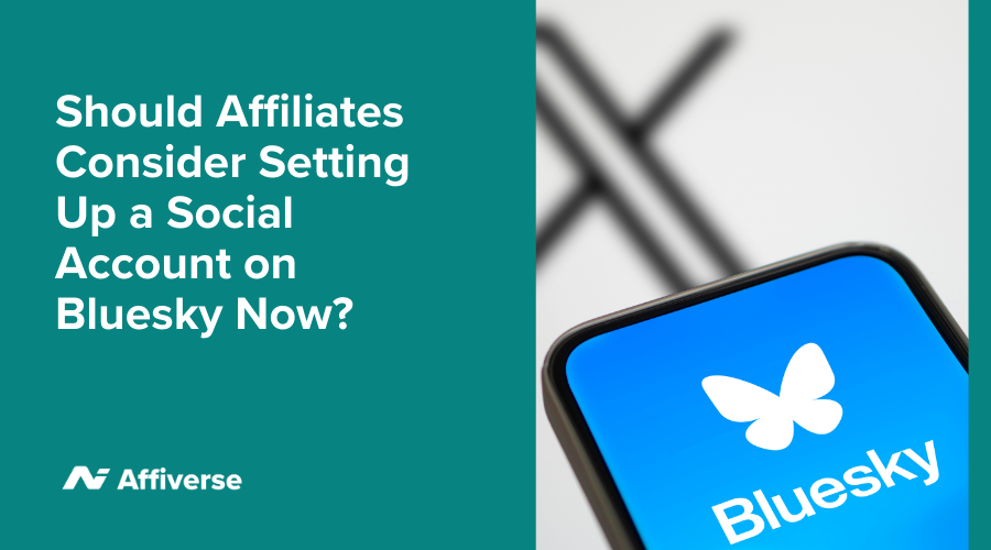 Should Affiliates Consider Setting Up A Social Account On Bluesky Now?