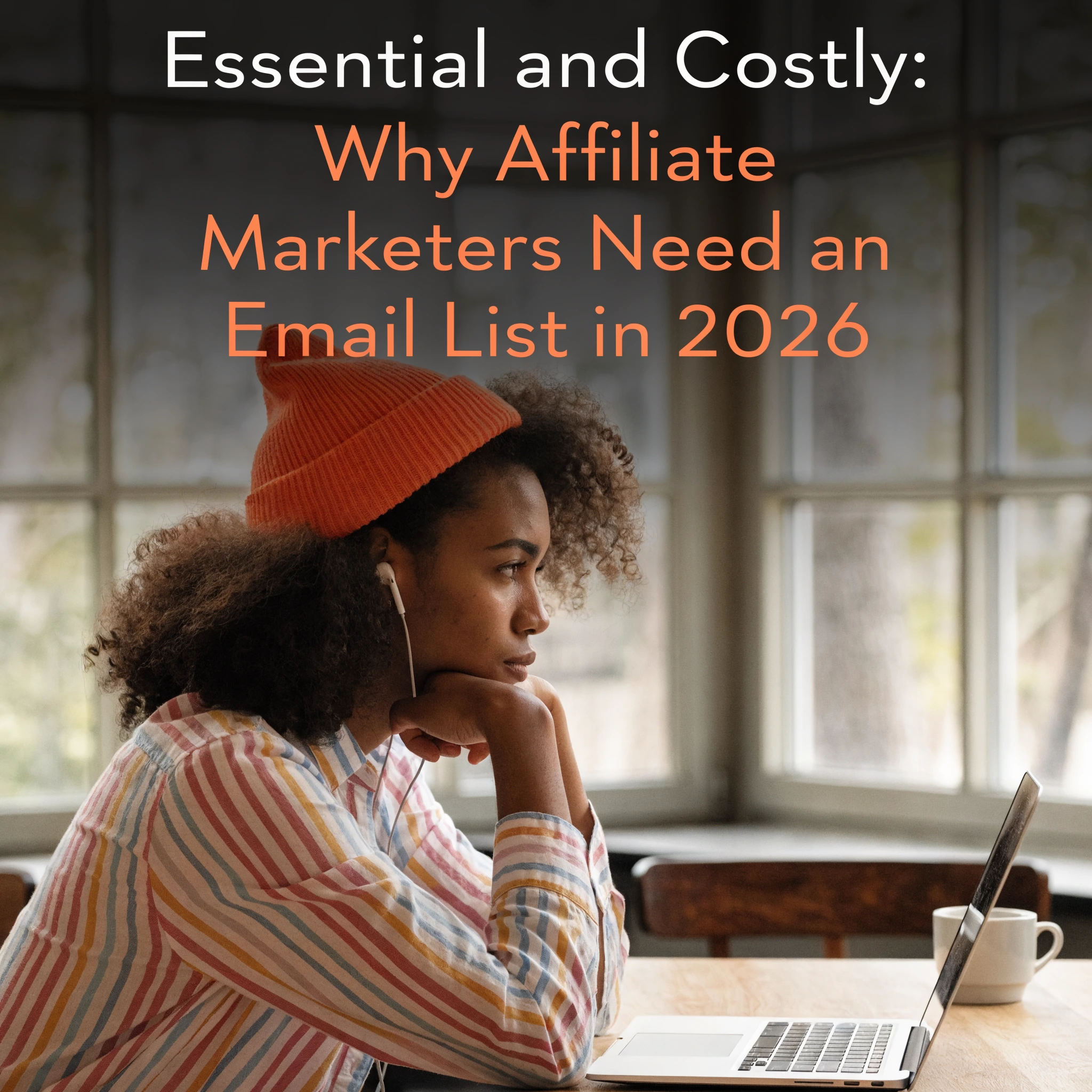 Why Affiliate Marketers Need an Email List in 2026